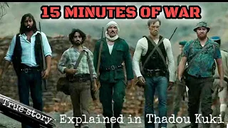 SNIPER KAP THEM MI NGA Chapang Huh doh | 15 minutes of war explained in Thadou Kuki