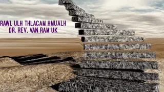 Rawl ulh Thlacam Hmualh - Rev. Van Ram Uk