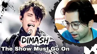 First Time Hearing Dimash - The Show Must Go On | Reaction!