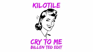 Kilotile - Cry To Me (Kilotile x Billen Ted Edit) [Visualizer]