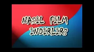 FİLM NASIL İNDİRİLİR!!