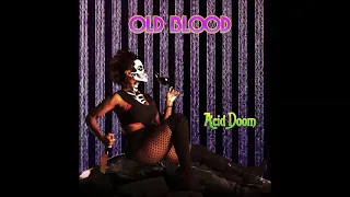 OLD BLOOD - Acid Doom (full Album 2020)
