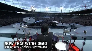 Metallica: Now That We're Dead (Zürich, Switzerland - May 10, 2019)