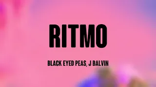 RITMO - Black Eyed Peas, J Balvin [Letra] ⛰