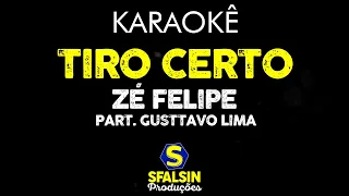 TIRO CERTO - Zé Felipe Part. Gusttavo Lima (KARAOKÊ VERSION)