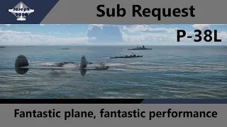 War Thunder: Sub Request by Christian. P-38L. A Nice Revisit of a cracking bird!