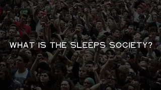 WHAT IS THE SLEEPS SOCIETY?