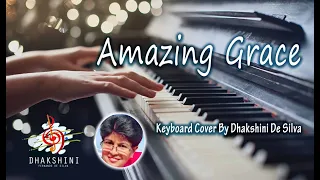 Amazing Grace | Keyboard Cover By Dhakshini De Silva