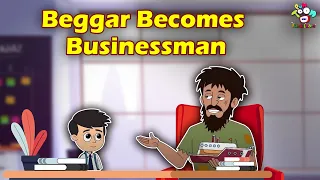 Beggar Becomes Businessman | Stories In English | Caroon For Kids | Moral Stories For Kids | Cartoon