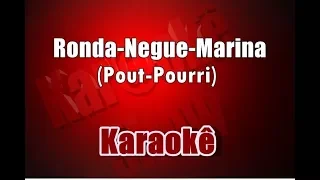 Ronda, Negue, Marina - Pout-Pourri - Karaokê