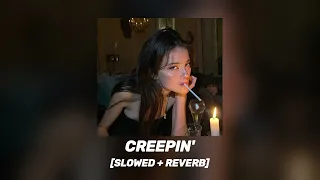 Creepin’ - Metro Boomin, The Weeknd and 21 Savage [slowed + reverb]