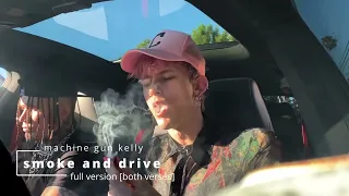 MGK smoke and drive (full version) part 1 and 2