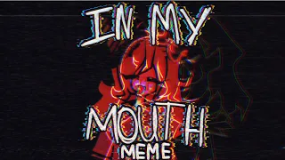 IN MY MOUTH || Meme || FNaF || Elizabeth Afton || ⚠️ Slight Flash Warning ||