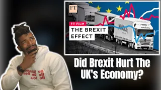 AMERICAN REACTS TO The Brexit effect: how leaving the EU hit the UK | FT Film | PART 2
