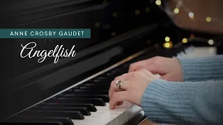 ANGELFISH piano music by Anne Crosby Gaudet