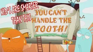 Kids Are Smarter Than This: You Can't Handle the Tooth (Kiff)