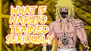 What if Naruto trained Seriously? | MOVIE