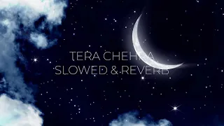 Tera Chehra - Arijit Singh ( Slowed X Reverb )