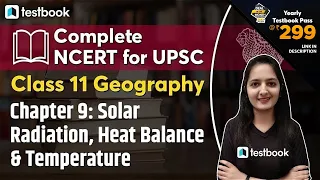 NCERT Class 11 | Ch. 9 Solar Radiation, Heat Balance and Temperature | Complete NCERT for UPSC CSE