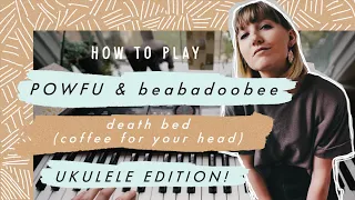 Powfu - death bed (coffee for your head) Easy Ukulele Chords | TikTok song