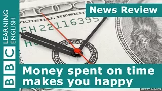 Money spent on time makes you happy: BBC News Review