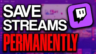 How to Save Past Broadcasts PERMANENTLY on Twitch - 2024