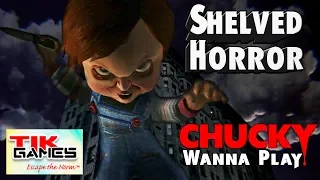 Shelved Horror | Chucky: Wanna Play (The Cancelled Chucky Video Game)