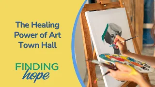 Finding Hope: The Healing Power of Art Town Hall