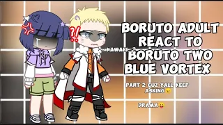 boruto adult react to boruto two blue vortex |-| angst |-| spoiler |-| part 2