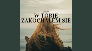 W Tobie zakochałem się