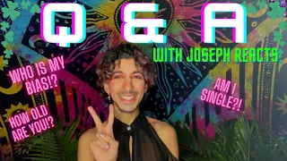 Q & A WITH JOSEPH REACTS