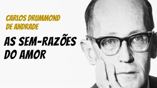 As Sem-Razões Do Amor | Poema De Carlos Drummond De Andrade com narração de Mundo Dos Poemas