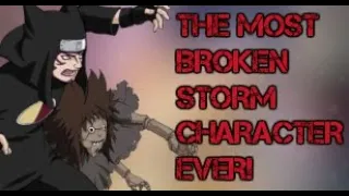 The Most Overpowered, Broken Naruto Storm Character!