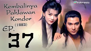 Kembalinya Pahlawan Kondor (1983)  l  The Return of the Condor Heroes  l EP.37 l TVB Indonesia