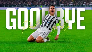 Paulo Dybala • Goodbye Juventus