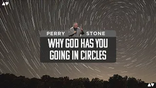 Why God Has You Going in Circles | Perry Stone