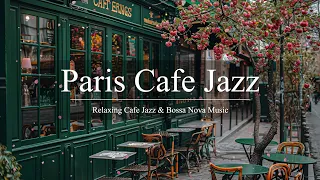 Paris Cafe Jazz | Smooth Melodies and Cozy Ambience Jazz Music