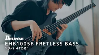 EHB1005F Fretless Bass | Yuki Atori | Ibanez