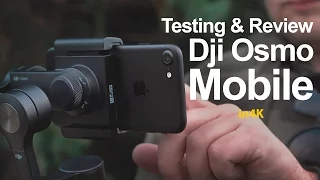 Testing & Review - DJI Osmo Mobile with iPhone7 - in 4K