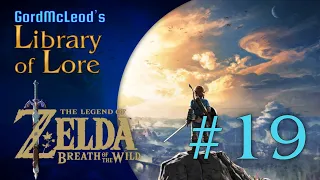 Let's Play: The Legend of Zelda: Breath of the Wild! #19