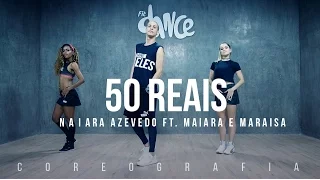 50 Reais - Naiara Azevedo Ft. Maiara e Maraisa - Coreografia | FitDance TV