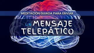 🧿 ENVÍA UN MENSAJE TELEPÁTICO - Meditación Guiada - Telequinesis - DESARROLLA TU TELEPATÍA 🧿