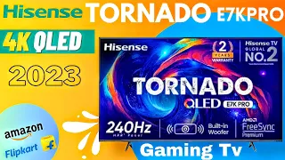 Hisense Tornado : 55E7KPRO Ultra HD 4K QLED TV | launching In India 2023