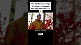 [Part 1]The mysterious village will attract monsters as long as there is red out😱