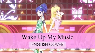 Aikatsu! Wake Up My Music English Cover Feat. Odii