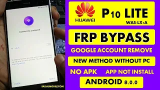 Huawei P10 Lite WAS-LX1A FRP Bypass Google Account Remove Without Pc Android 8.0 No App Install 2021