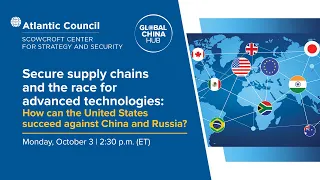 Secure supply chains and the race for advanced technologies