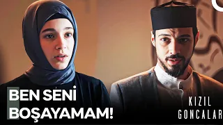 "Beni Boşamak İstersen İrade Senindir Zeynep" - Kızıl Goncalar 18. Bölüm