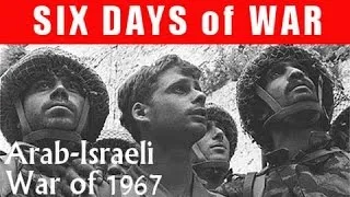 SIX DAYS of WAR: Arab-Israeli War of 1967, Part 3 (720p)