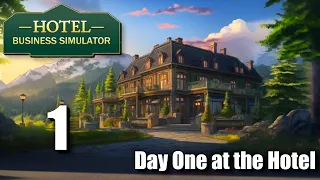 "Day One at the Hotel" - Hotel Business Simulator - Episode 1